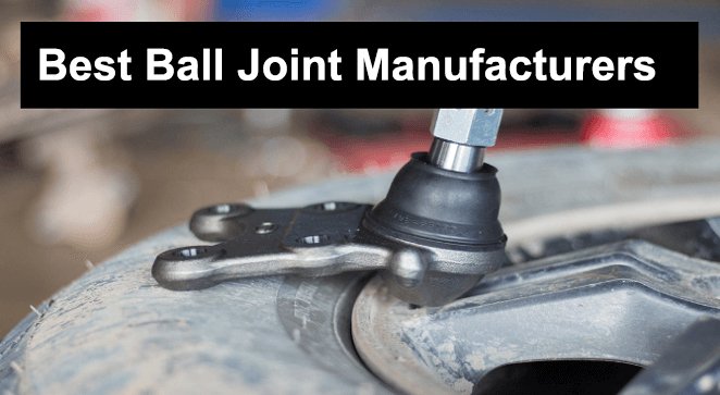 best ball joints manufacturers