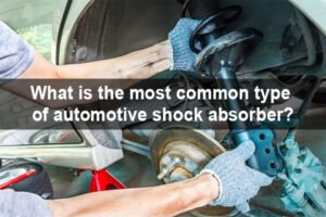 What are the Types of Shock Absorber: A Comprehensive Guide