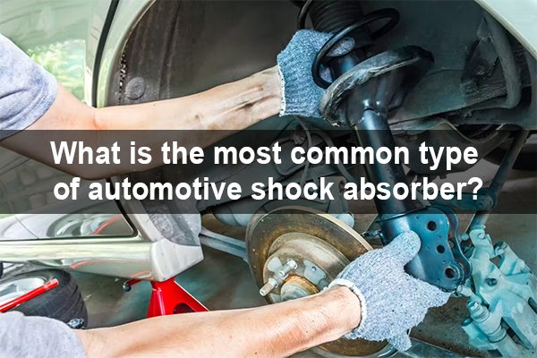 what is the most common type of automotive shock absorber