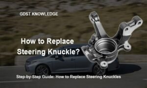 how to replace steering knuckle