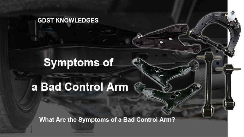 Symptoms of a bad control arm