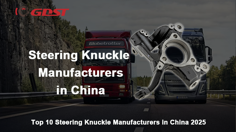 Steering Knuckle Manufacturers in China