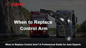 When to Replace Control Arm