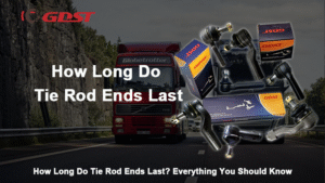 How Long Do Tie Rod Ends Last?