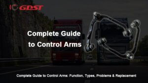 Complete Guide to Control Arms