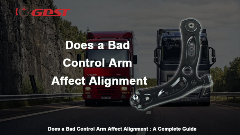 does a bad control arm affect alignment