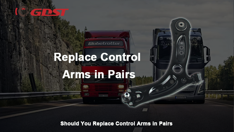Replace Control Arms in Pairs