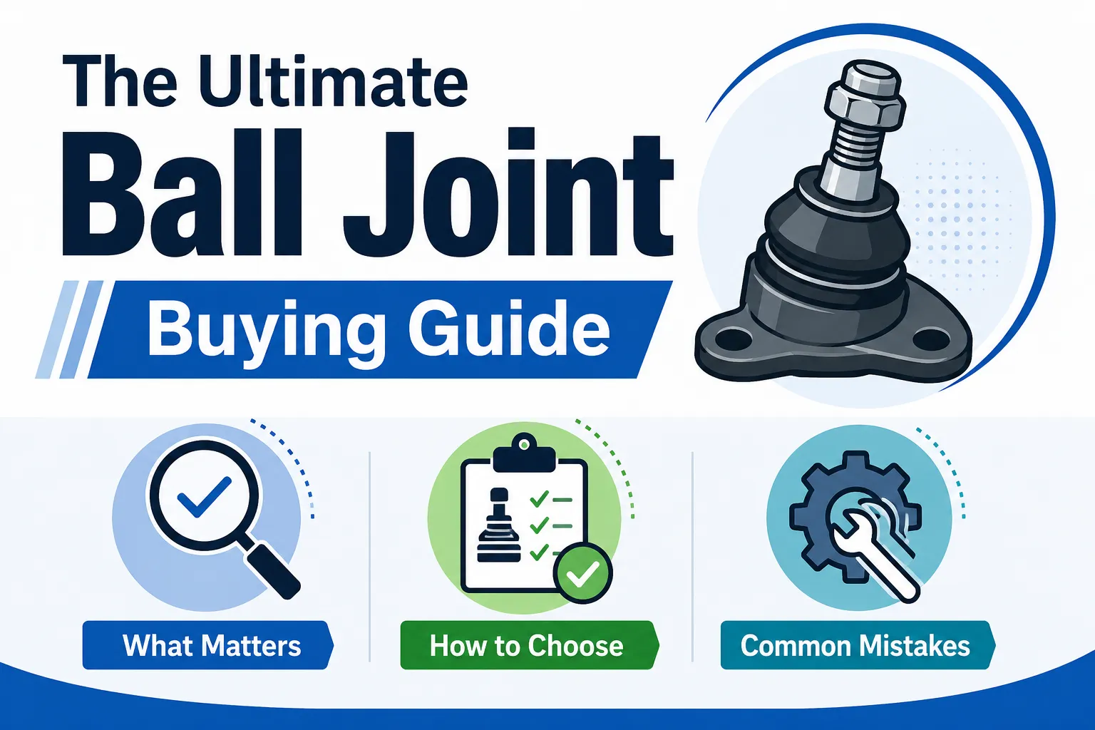The Ultimate Ball Joint Buying Guide Ball joint buying guide overview