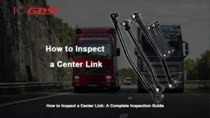 How to Inspect a Center Link
