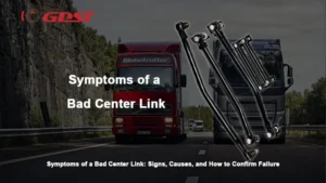 Symptoms of a Bad Center Link