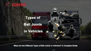 Types of Ball Joints in Vehicles