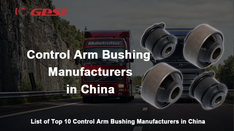 Top 10 Control Arm Bushing Manufacturers in China 2026