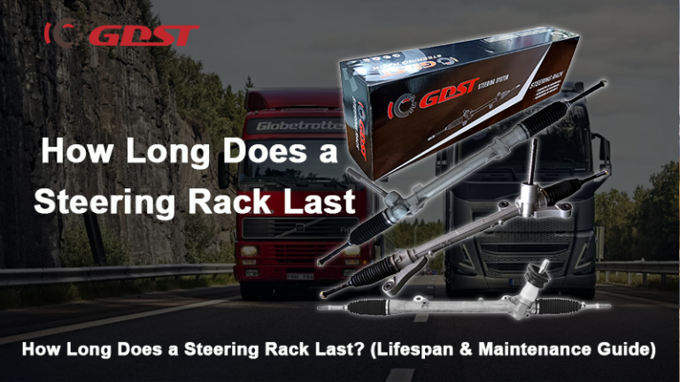 How Long Does a Steering Rack Last? (Lifespan & Maintenance Guide)