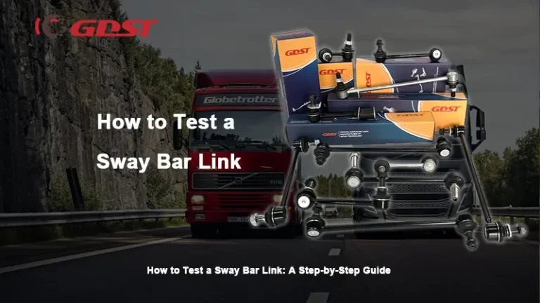 How to Test a Sway Bar Link: A Step-by-Step Guide