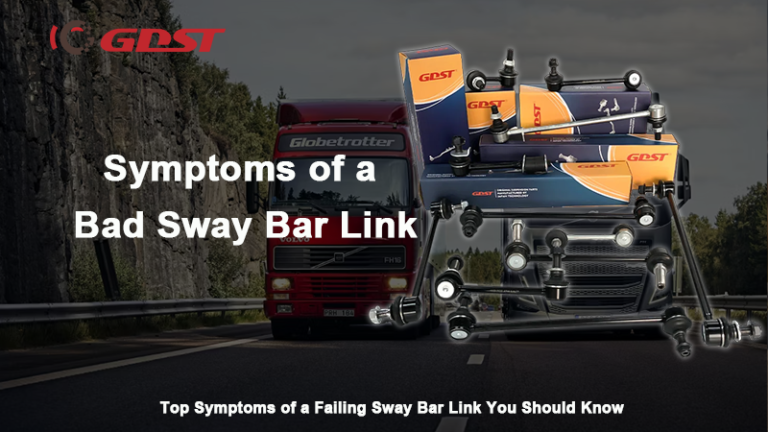 Top Symptoms of a Failing Sway Bar Link You Should Know