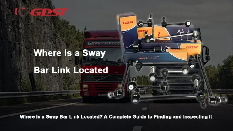 Where Is a Sway Bar Link Located? A Complete Guide to Finding and Inspecting It
