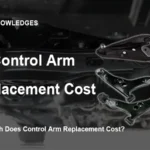 How Much Does Control Arm Replacement Cost? (2026 Price Guide)