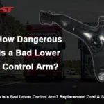 How Dangerous is a Bad Lower Control Arm? Replacement Cost & Symptoms (2026)