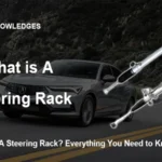 What is A Steering Rack? Everything You Need to Know